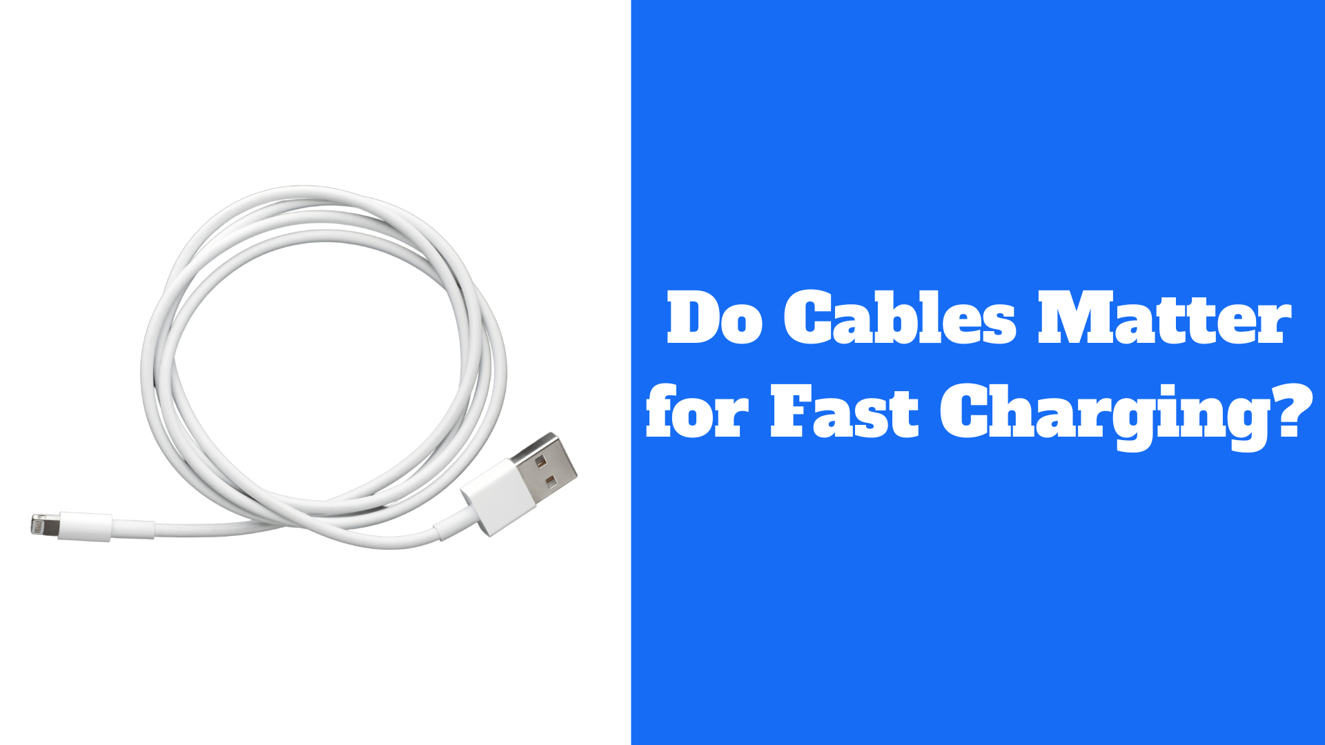 Do Cables Matter for Fast Charging