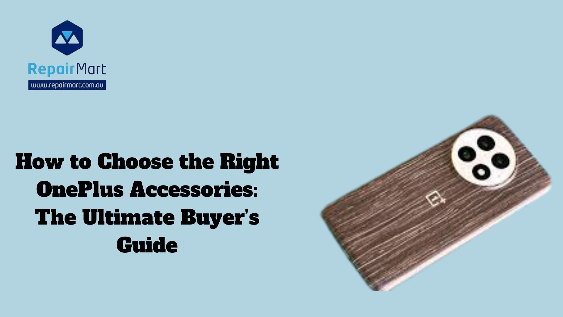 How to Choose the Right OnePlus Accessories: The Ultimate Buyer’s Guide