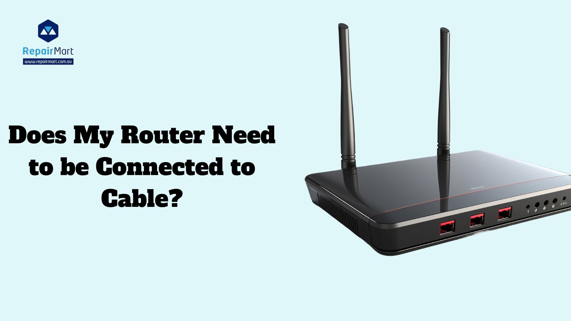 Does My Router Need to be Connected to Cable?