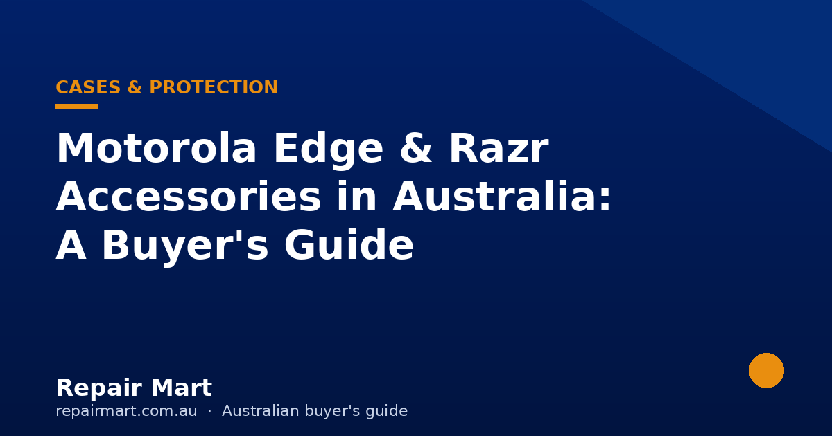 Motorola Edge & Razr Accessories in Australia: A Buyer's Guide