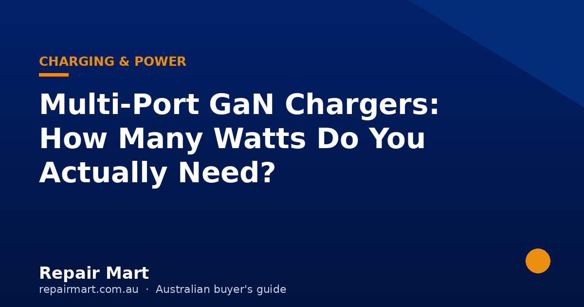 Multi-Port GaN Chargers: How Many Watts Do You Actually Need?