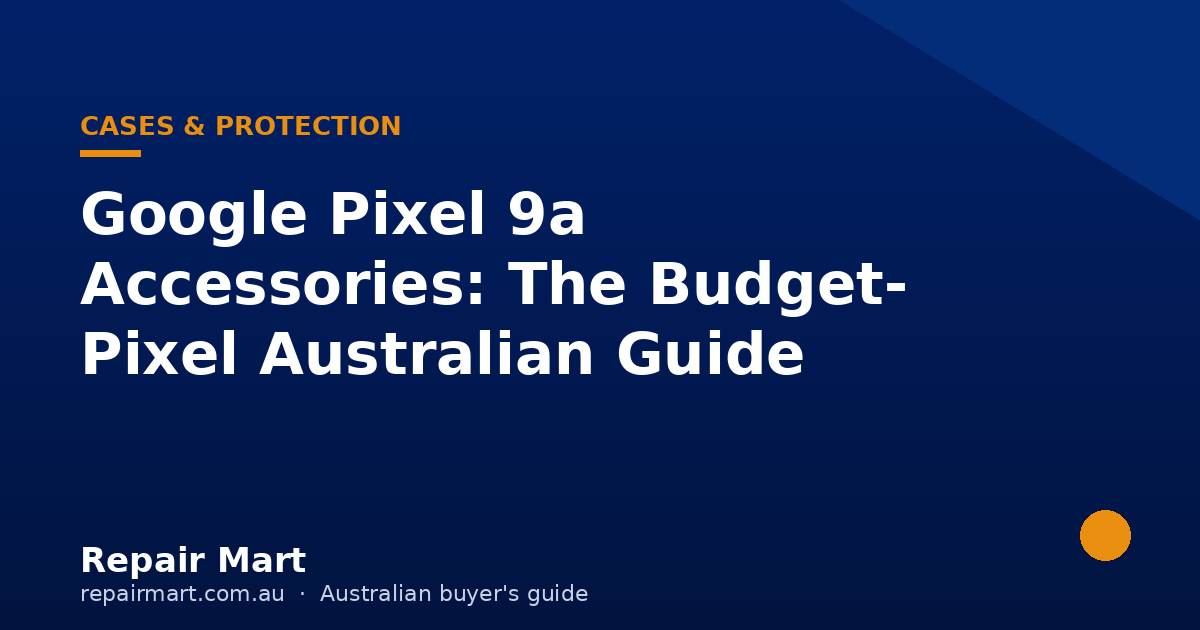 Google Pixel 9a Accessories: The Budget-Pixel Australian Guide