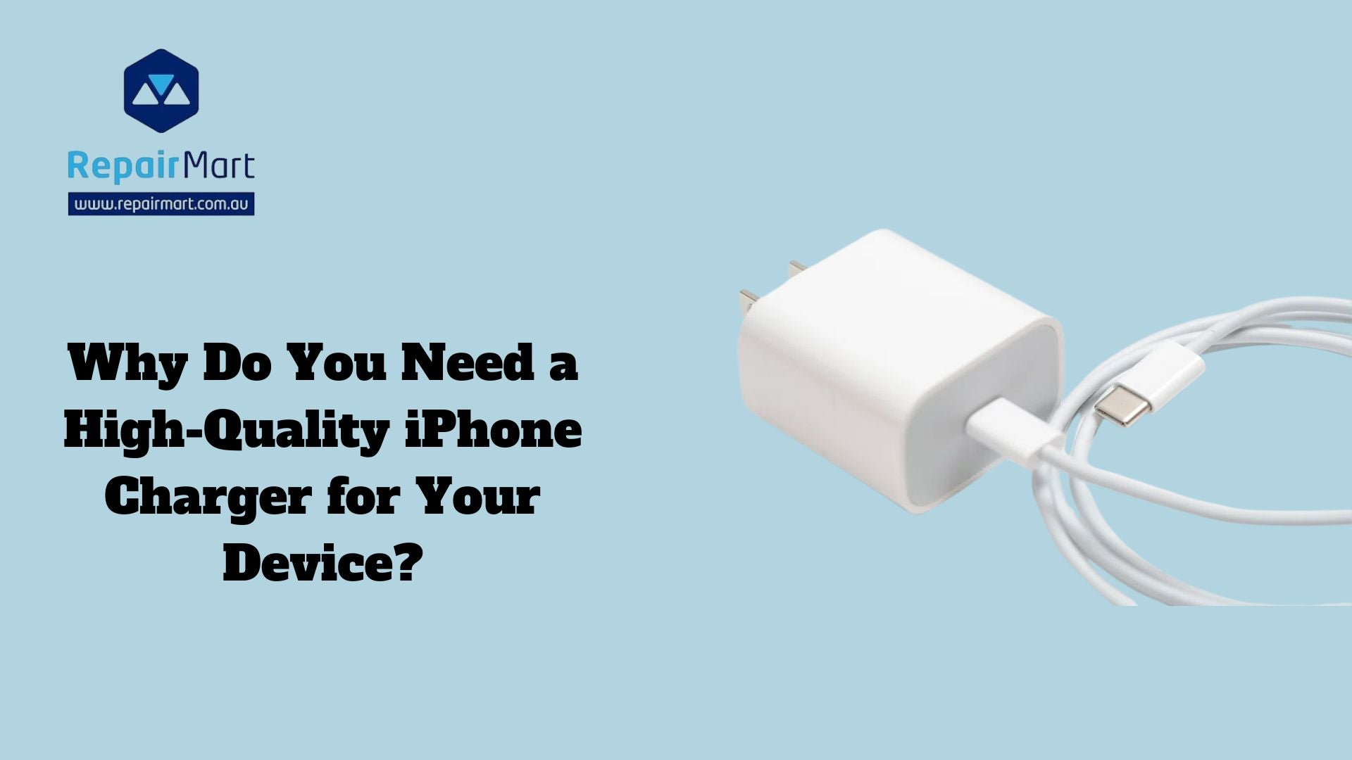 Why Do You Need a High-Quality iPhone Charger for Your Device?