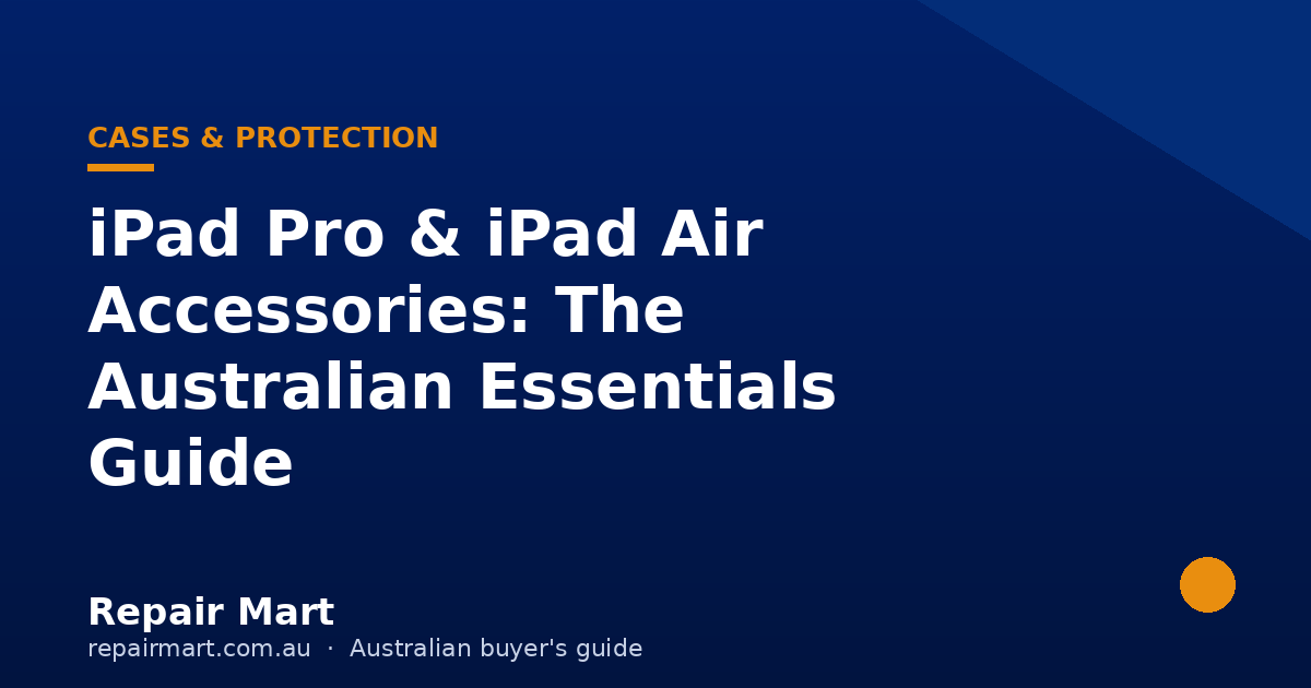 iPad Pro & iPad Air Accessories: The Australian Essentials Guide