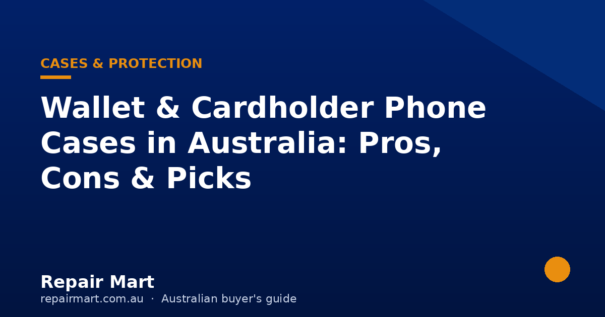 Wallet & Cardholder Phone Cases in Australia: Pros, Cons & Picks